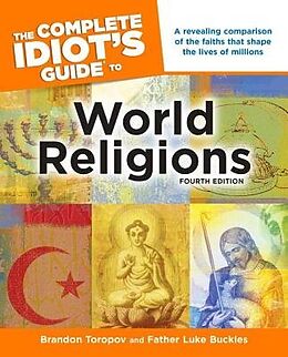 Couverture cartonnée The Complete Idiot's Guide to World Religions, 4th Edition de Toropov Brandon, Buckles Luke