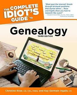 Kartonierter Einband The Complete Idiot's Guide to Genealogy, 3rd Edition von Christine Rose, Kay Germain Ingalls