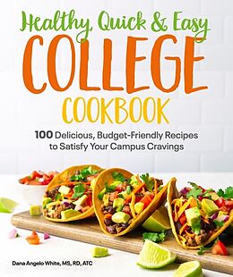 Couverture cartonnée Healthy, Quick & Easy College Cookbook de Dana Angelo White