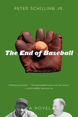 E-Book (epub) The End of Baseball von Peter Schilling Jr.