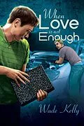 E-Book (epub) When Love Is Not Enough von Wade Kelly