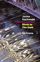 Couverture cartonnée Shots in the Dark: Eighty Poems de Janice Kochanski
