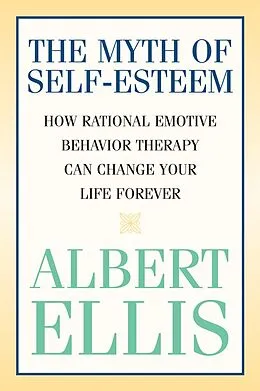 E-Book (epub) Myth of Self-esteem von Albert Ellis