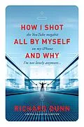 E-Book (epub) How I Shot the YouTube Megahit "All by Myself" on My iPhone and Why I'm Not Lonely Anymore von Richard Dunn