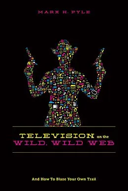 E-Book (epub) Television on the Wild Wild Web von Marx H. Pyle