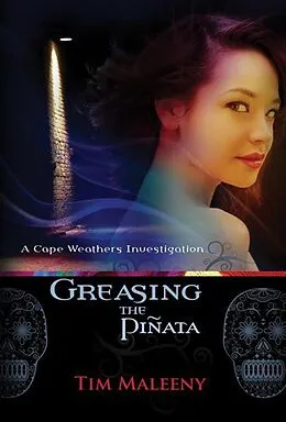 E-Book (epub) Greasing the Piñata von Tim Maleeny