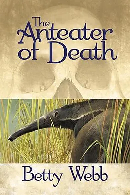 E-Book (epub) The Anteater of Death von Betty Webb