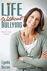 eBook (epub) Life Without Bullying de Lynda Bevan