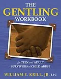 E-Book (epub) Gentling Workbook for Teen and Adult Survivors of Child Abuse von William E. Krill