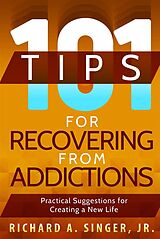 eBook (epub) 101 Tips for Recovering from Addictions de Richard A. Singer