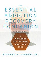 E-Book (epub) The Essential Addiction Recovery Companion von Jr. Singer