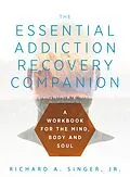 E-Book (epub) The Essential Addiction Recovery Companion von Jr. Singer