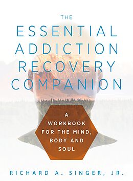 E-Book (epub) The Essential Addiction Recovery Companion von Jr. Singer