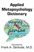 E-Book (epub) Applied Metapsychology Dictionary von Frank A. Gerbode