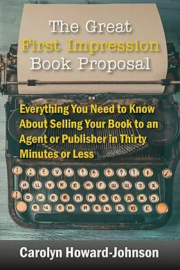 E-Book (epub) The Great First Impression Book Proposal von Carolyn Howard-Johnson