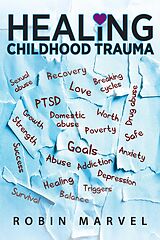 eBook (epub) Healing Childhood Trauma de Robin Marvel