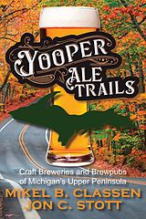 eBook (epub) Yooper Ale Trails de Jon C. Stott, Mikel B. Classen