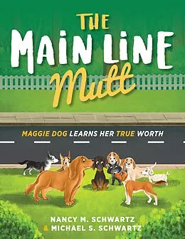 E-Book (epub) The Main Line Mutt von Nancy M. Schwartz, Michael S. Schwartz