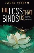 E-Book (epub) The Loss That Binds Us von Sweta Vikram