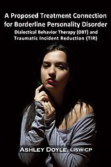 eBook (epub) Proposed Treatment Connection for Borderline Personality Disorder (BPD) de Ashley Doyle