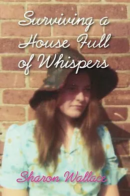 E-Book (epub) Surviving A House Full of Whispers von Sharon Wallace