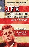 Couverture cartonnée JFK: The CIA, Vietnam, and the Plot to Assassinate John F. Kennedy de L. Fletcher Prouty