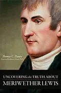 E-Book (epub) Uncovering the Truth About Meriwether Lewis von Thomas C. Danisi