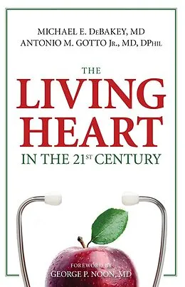 E-Book (epub) Living Heart in the 21st Century von Michael E. Debakey, Antonio M. Gotto