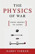 E-Book (epub) The Physics of War von Barry Parker