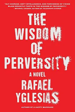 E-Book (epub) The Wisdom of Perversity von Rafael Yglesias