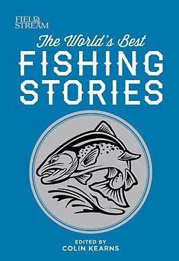 E-Book (epub) The World's Best Fishing Stories von The Editors of Field & Stream
