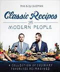 E-Book (epub) Classic Recipes for Modern People von Max Sussman, Eli Sussman