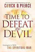 E-Book (epub) Time to Defeat the Devil von Chuck D. Pierce