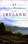 E-Book (epub) 52 Little Parables From Ireland von Sally Kennedy