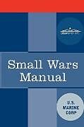 Couverture cartonnée Small Wars Manual de Marine Corps U. S. Marine Corps, U. S. Marine Corps
