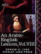 Couverture cartonnée An Arabic-English Lexicon (in Eight Volumes), Vol. VIII de Edward W. Lane, Stanley Lane-Poole