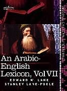 Livre Relié An Arabic-English Lexicon (in Eight Volumes), Vol. VII de Edward W. Lane, Stanley Lane-Poole