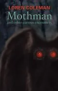 E-Book (epub) Mothman and Other Curious Encounters von Loren Coleman