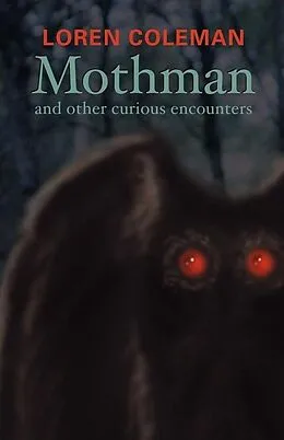 E-Book (epub) Mothman and Other Curious Encounters von Loren Coleman