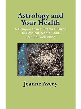 E-Book (epub) Astrology and Your Health von Jeanne Avery