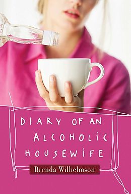 eBook (epub) Diary of an Alcoholic Housewife de Brenda Wilhelmson