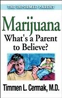 eBook (epub) Marijuana What's a Parent to Believe de Timmen L Cermak