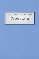 eBook (epub) Jugadores Anonimous Un Dia a la vez (A Day At a Time Gamblers Anonymous) de Anonymous