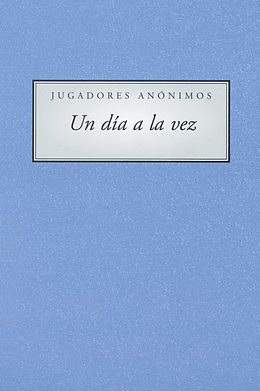 eBook (epub) Jugadores Anonimous Un Dia a la vez (A Day At a Time Gamblers Anonymous) de Anonymous