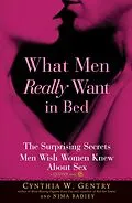 E-Book (epub) What Men Really Want In Bed von Cynthia W. Gentry