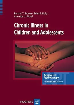 E-Book (pdf) Chronic Illness in Children and Adolescents von Ronald T Brown, Brian P Daly, Annette U Rickel