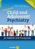 E-Book (pdf) Practical Child and Adolescent Psychiatry for Pediatrics and Primary Care von Harsh K Trivedi, Jeryl Dansky Kerschner