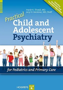 E-Book (pdf) Practical Child and Adolescent Psychiatry for Pediatrics and Primary Care von Harsh K Trivedi, Jeryl Dansky Kerschner
