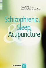 eBook (pdf) Schizophrenia, Sleep, and Acupuncture de Peggy Bosch, Moritz W van den Noort