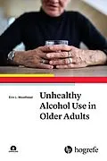 E-Book (pdf) Unhealthy Alcohol Use in Older Adults von Erin L. Woodhead